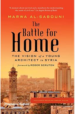 The Battle For Home: The Vision Of A Young Architect In Syria The Battle For Home: The Vision Of A Young Architect In Syria