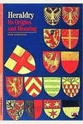 Heraldry: Its Origins And Meaning (New Horizons)