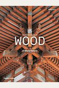 Architecture In Wood: A World History