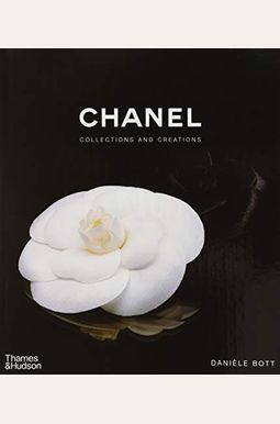 Chanel: Collections And Creations: Collections And Creations Chanel: Collections And Creations: Collections And Creations