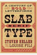 Slab Serif Type: A Century Of Bold Letterforms