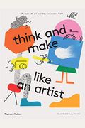 Think And Make Like An Artist: Art Activities For Creative Kids