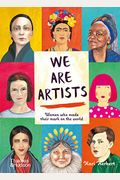 We Are Artists: Women Who Made Their Mark On The World