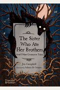 The Sister Who Ate Her Brothers: And Other Gruesome Tales