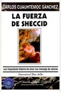 La Fuerza De Sheccid: Una Impactante Historia De Amor Con Mensaje De Valores  (Spanish Edition)