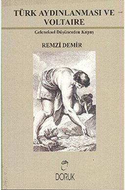 Turk Aydnlanmas Ve Voltaire: Geleneksel Dusunceden Kopus Turk Aydnlanmas Ve Voltaire: Geleneksel Dusunceden Kopus