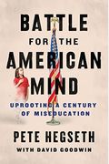 Battle For The American Mind: Uprooting A Century Of Miseducation
