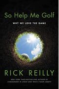 So Help Me Golf: Why We Love The Game