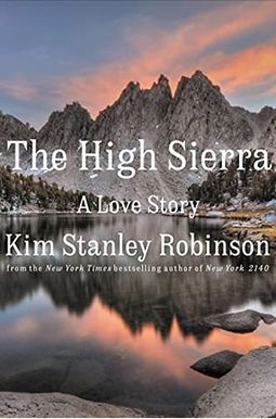 The High Sierra: A Love Story The High Sierra: A Love Story