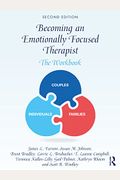 Becoming An Emotionally Focused Therapist: The Workbook