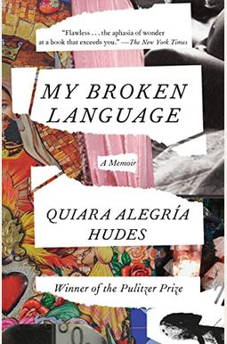 My Broken Language: A Memoir My Broken Language: A Memoir