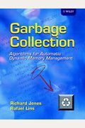 Garbage Collection: Algorithms For Automatic Dynamic Memory Management