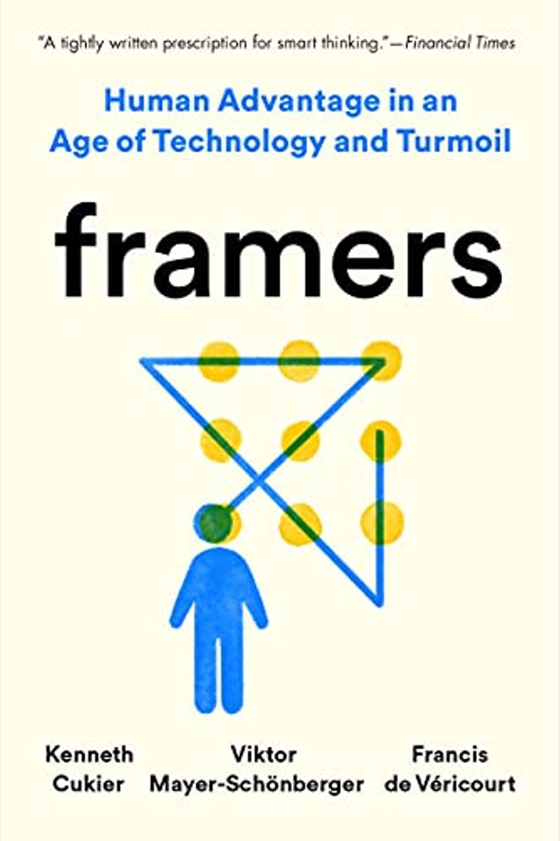 Framers: Human Advantage In An Age Of Technology And Turmoil