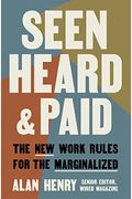 Seen, Heard, And Paid: The New Work Rules For The Marginalized