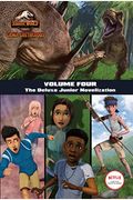 Camp Cretaceous, Volume Four: The Deluxe Junior Novelization (Jurassic World: Camp Cretaceous)