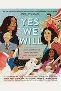 Yes We Will: Asian Americans Who Shaped Our Country