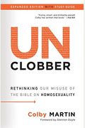 Unclobber: Expanded Edition With Study Guide: Rethinking Our Misuse Of The Bible On Homosexuality