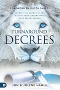 Turnaround Decrees: Disrupt The Enemy's Plans And Shift Your Circumstance Into Breakthrough