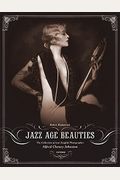 Jazz Age Beauties: The Lost Collection Of Ziegfeld Photographer Alfred Cheney Johnston