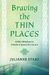 Braving The Thin Places: Celtic Wisdom To Create A Space For Grace