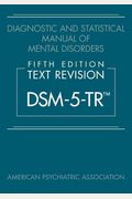 Diagnostic And Statistical Manual Of Mental Disorders, Fifth Edition, Text Revision (Dsm-5-Tr(R))