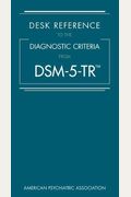 Desk Reference To The Diagnostic Criteria From Dsm-5-Tr(R)
