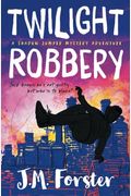 Twilight Robbery: A Shadow Jumper Mystery Adventure