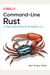Command-Line Rust: A Project-Based Primer For Writing Rust Clis