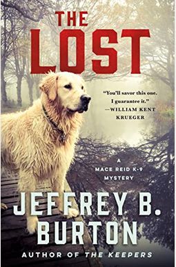 The Lost: A Mace Reid K-9 Mystery The Lost: A Mace Reid K-9 Mystery