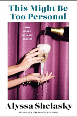 This Might Be Too Personal: And Other Intimate Stories This Might Be Too Personal: And Other Intimate Stories