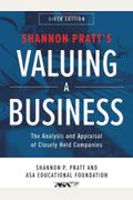 Valuing A Business, Sixth Edition: The Analysis And Appraisal Of Closely Held Companies