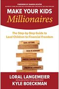 Make Your Kids Millionaires: The Step-By-Step Guide To Lead Children To Financial Freedom