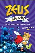 Zeus The Mighty: The Epic Escape From The Underworld (Book 4)