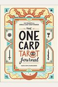 The One Card Tarot Journal: 150 Prompts For Single Card Tarot Wisdom