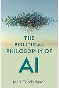 The Political Philosophy Of Ai: An Introduction