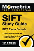 Sift Study Guide - Sift Exam Secrets, Full-Length Practice Test, Step-By Step Review Video Tutorials: [4th Edition]