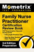 Family Nurse Practitioner Certification Review Book - FNP Examination Secrets Study Guide, Full-Length Practice Test, Step-by-Step Video Tutorials: [3