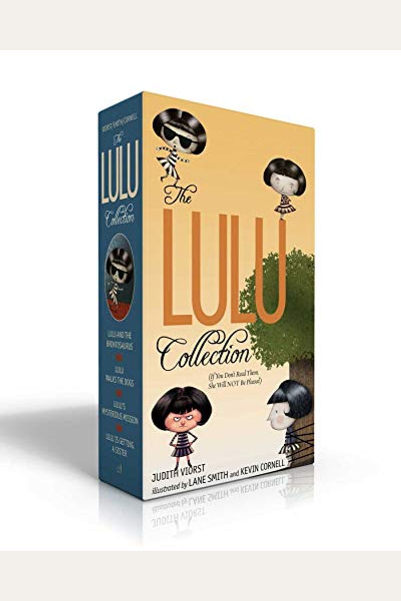 The Lulu Collection (If You Don't Read Them, She Will Not Be Pleased): Lulu And The Brontosaurus; Lulu Walks The Dogs; Lulu's Mysterious Mission; Lulu