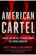 American Cartel: Inside The Battle To Bring Down The Opioid Industry