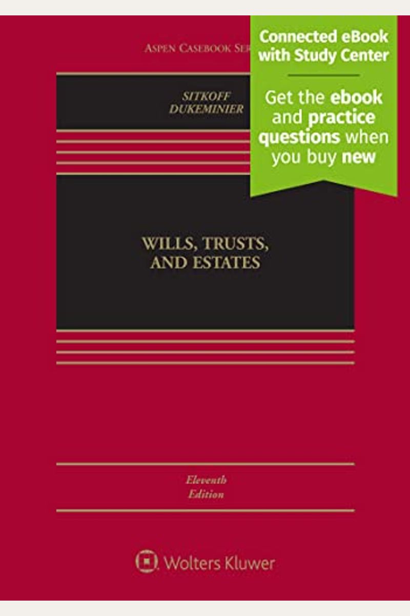 Wills, Trusts, And Estates, Eleventh Edition: [Connected Ebook With Study Center]