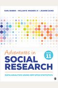 Adventures In Social Research: Data Analysis Using Ibm Spss Statistics