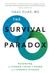 The Survival Paradox: Reversing The Hidden Cause Of Aging And Chronic Disease