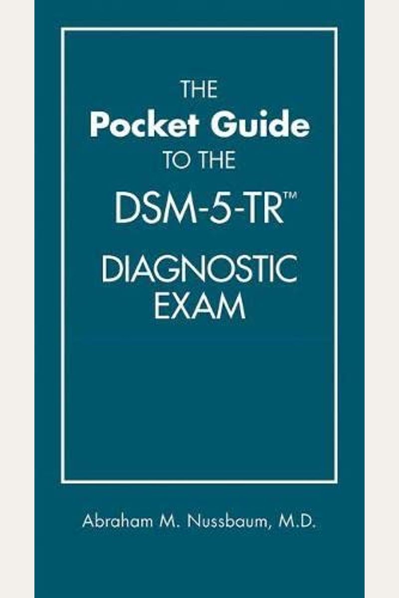 The Pocket Guide to the Dsm-5-Tr(tm) Diagnostic Exam