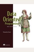 Data-Oriented Programming: Reduce Complexity By Rethinking Data