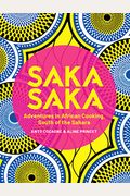 Saka Saka: South Of The Sahara - Adventures In African Cooking