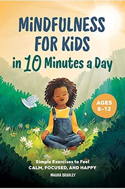 Buy Mindfulness For Kids In 10 Minutes A Day: Simple Exercises To Feel ...