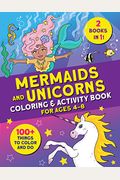 Mermaids and Unicorns Coloring & Activity Book: 100 Things to Color and Do