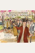 Revolutionary Prudence Wright: Leading the Minute Women in the Fight for Independence