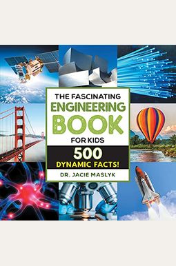 The Fascinating Engineering Book for Kids: 500 Dynamic Facts! The Fascinating Engineering Book for Kids: 500 Dynamic Facts!