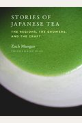 Stories of Japanese Tea: The Regions, the Growers, and the Craft